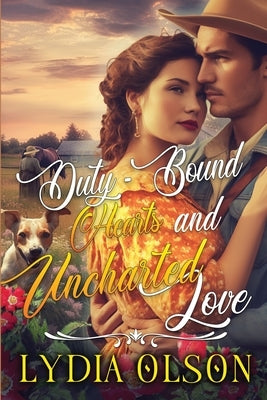 Duty-Bound Hearts and Uncharted Love: A Western Historical Romance Book by Olson, Lydia