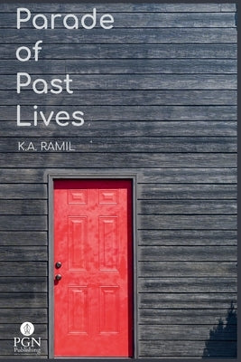 Parade of Past Lives by Ramil, K. a.