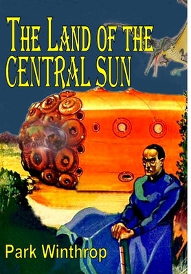 The Land of the Central Sun by Winthrop, Park