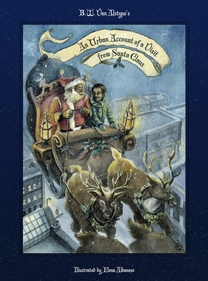 An Urban Account of a Visit from Santa Claus by Van Alstyne, B. W.