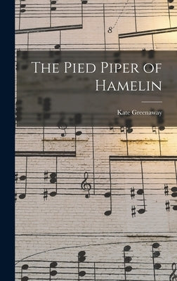 The Pied Piper of Hamelin by Greenaway, Kate