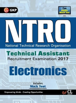 NTRO National Technical Reasearch Organisation Technical Assistant Electronics Recruitment Examination 2017 by Unknown