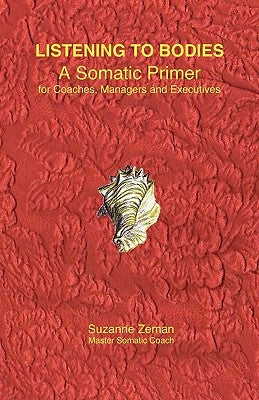 Listening to Bodies by Zeman, Suzanne