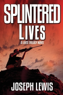 Splintered Lives by Lewis, Joseph