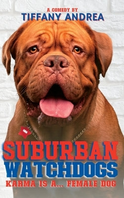 Suburban Watchdogs: Karma is a... Female Dog by Andrea, Tiffany