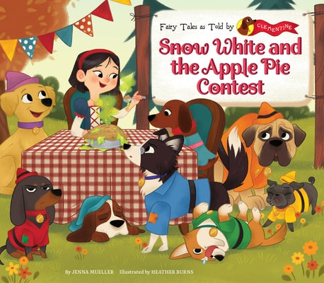Snow White and the Apple Pie Contest by Mueller, Jenna