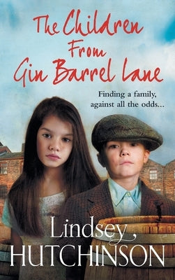 The Children from Gin Barrel Lane by Hutchinson, Lindsey
