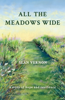 All the Meadows Wide by Vernon, Sean