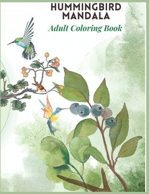 Hummingbird Mandala Adult Coloring Book: enjoy the endlessly by Press House, Amazing