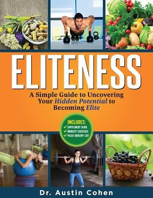 Eliteness: A Simple Guide to Uncovering Your Hidden Potential to Becoming Elite by Bridgers, Emily