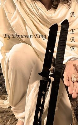 A Ear: A book of short stories, poems, and other various writings. by King, Donovan P.