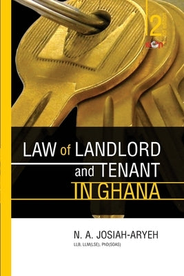 Law of Landlord and Tenant in Ghana by Josiah-Aryeh, N. A.