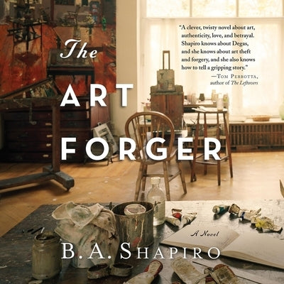 The Art Forger by Shapiro, B. A.