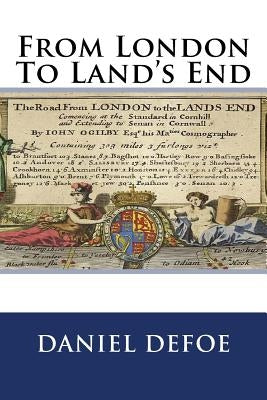 From London To Land's End by Defoe, Daniel