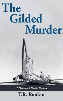 The Gilded Murder by Rankin, T. R.