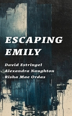 Escaping Emily by Naughton, Alexandra