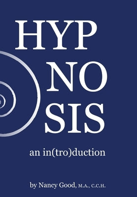 Hypnosis: an in(tro)duction by Good, Nancy