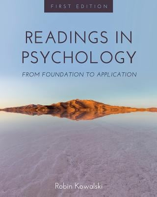 Readings in Psychology: From Foundation to Application by Kowalski, Robin