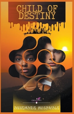 Child of Destiny by Musawale, Annemarie