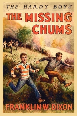 The Hardy Boys: The Missing Chums (Book 4) by Dixon, Franklin W.