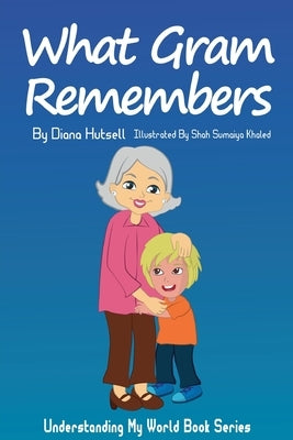 What Gram Remembers by Hutsell, Diana