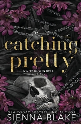 Catching Pretty: A Dark Captive Romance by Blake, Sienna
