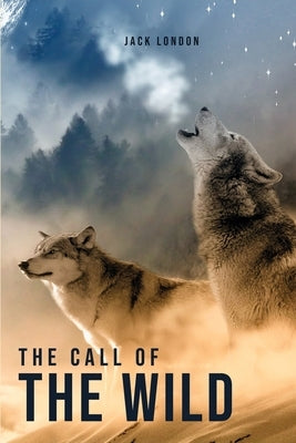 The Call of the Wild by London, Jack