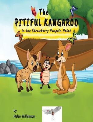 The Pitiful Kangaroo in the Strawberry Pumpkin Patch by Williamson, Helen