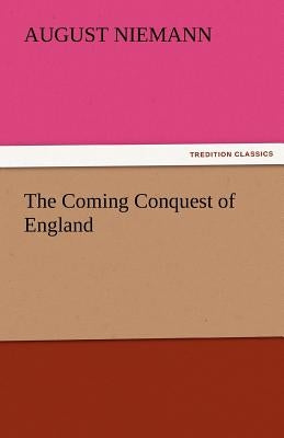 The Coming Conquest of England by Niemann, August