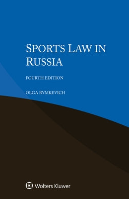 Sports Law in Russia by Rymkevich, Olga