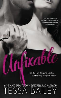 Unfixable by Bailey, Tessa