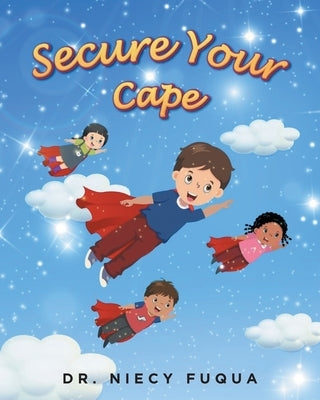 Secure Your Cape by Fuqua, Niecy