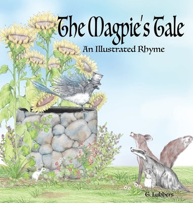 The Magpie's Tale: An Illustrated Rhyme by Lubbers, G.