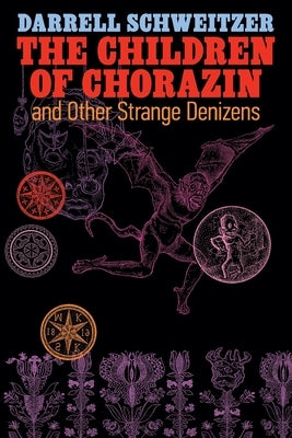 The Children of Chorazin and Other Strange Denizens by Schweitzer, Darrell