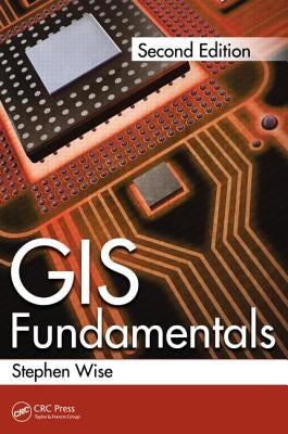 GIS Fundamentals by Wise, Stephen