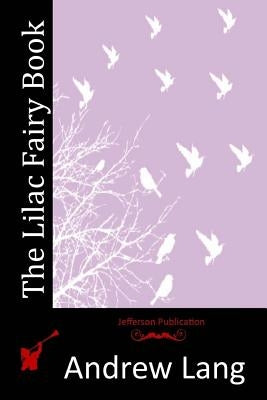 The Lilac Fairy Book by Lang, Andrew
