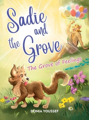Sadie and the Grove: The Grove of Feelings by Youssef, Donia