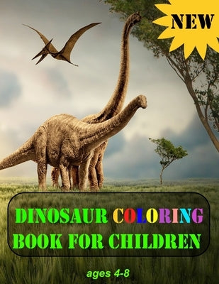 dinosaur coloring book for children: Fun activity for kids stuck at home, Beautiful coloring book for dinosaur lovers. by Great Gift, Dinosaurs