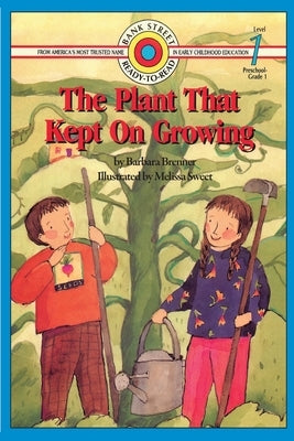 The Plant That Kept On Growing: Level 1 by Brenner, Barbara