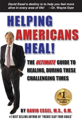 Helping Americans Heal! by Essel, David