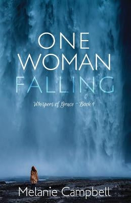 One Woman Falling by Campbell, Melanie