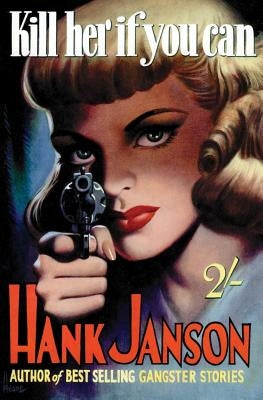 Kill Her If You Can by Janson, Hank