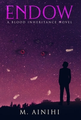 Endow: A Blood Inheritance Novel by Ainihi, M.