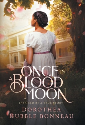 Once in a Blood Moon by Hubble Bonneau, Dorothea