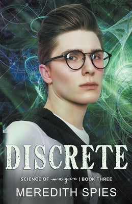 Discrete (Science of Magic book 3) by Spies, Meredith