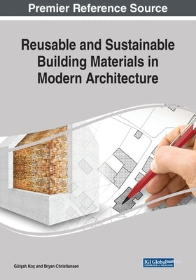 Reusable and Sustainable Building Materials in Modern Architecture by Koç, Gülşah