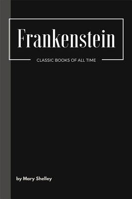 Frankenstein by Shelley, Mary