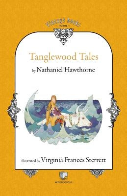 Tanglewood Tales by Hawthorne, Nathaniel