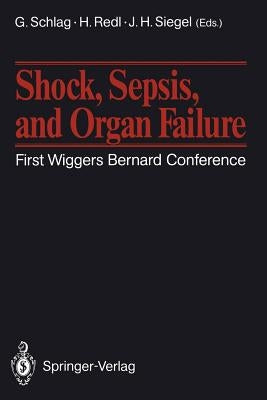 Shock, Sepsis, and Organ Failure: First Wiggers Bernard Conference by Schlag, Günther