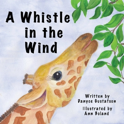 A Whistle in the Wind by Gustafson, Danyce